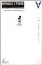 infancia y poder: la conformacion de la pedagogia moderna-mariano narodowski-9789507012518 infancia y poder: la conformacion de la pedagogia moderna-mariano narodowski-9789507012518