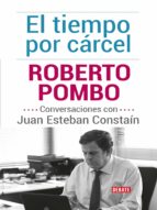 el tiempo por cárcel (ebook)-juan esteban constaín-9789588931418 el tiempo por cárcel (ebook)-juan esteban constaín-9789588931418