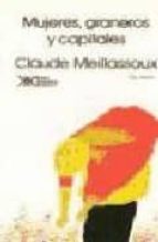 mujeres, graneros y capitales (12ª ed.)-claude meillassoux-9789682316418 mujeres, graneros y capitales (12ª ed.)-claude meillassoux-9789682316418