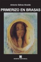 primerizo en brasas (ebook)-antonio galvez alcaide-cdlap00003318 primerizo en brasas (ebook)-antonio galvez alcaide-cdlap00003318