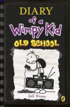 OLD SCHOOL (DIARY OF A WIMPY KID 10)