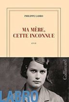 ma mère, cette inconnue : récit-philippe labro-9782072727528 ma mère, cette inconnue : récit-philippe labro-9782072727528
