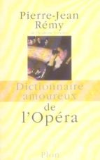 Dictionnaire amoureux de l opera Ebooks para descargar gratis para encender el fuego