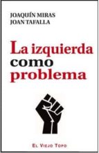 la izquierda como problema-9788415216728 la izquierda como problema-9788415216728