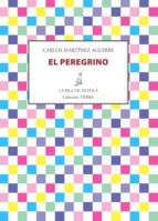 el peregrino (ebook)-carlos martinez aguirre-9788415593928 el peregrino (ebook)-carlos martinez aguirre-9788415593928