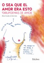 o sea que el amor era esto. dibupoemas de amor (ebook)-álvaro gonzález de aledo linos-9788416110728 o sea que el amor era esto. dibupoemas de amor (ebook)-álvaro gonzález de aledo linos-9788416110728
