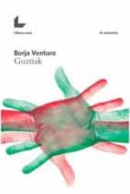 guztiak-borja ventura-9788416176328 guztiak-borja ventura-9788416176328