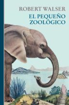 el pequeño zoológico (ebook)-robert walser-9788417151928 el pequeño zoológico (ebook)-robert walser-9788417151928