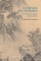 la senda de las nubes: historias de la antigua sabiduria china-catherine françois-9788418436628