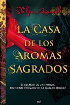 la casa de los aromas sagrados.-shilpa agarwal-9788427038028 la casa de los aromas sagrados.-shilpa agarwal-9788427038028