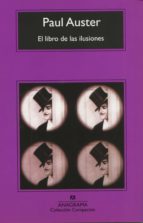 el libro de las ilusiones (10ª ed.)-paul auster-9788433968128 el libro de las ilusiones (10ª ed.)-paul auster-9788433968128