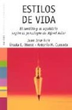 estilos de vida: el sentido y el equilibrio segun la psicologia d e alfred adler-juan jose ruiz-ursula e. oberst-antonio m. quesada-9788449318528 estilos de vida: el sentido y el equilibrio segun la psicologia d e alfred adler-juan jose ruiz-ursula e. oberst-antonio m. quesada-9788449318528