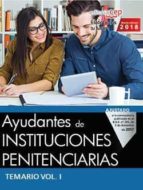 ayudantes de instituciones penitenciarias: temario (vol. 1)-9788468186528 ayudantes de instituciones penitenciarias: temario (vol. 1)-9788468186528
