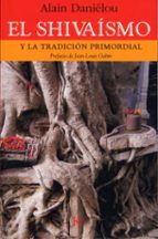 el shivaismo y la tradicion primordial-alain danielou-9788472456228 el shivaismo y la tradicion primordial-alain danielou-9788472456228