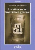 escritos sobre lingüistica general-ferdinand de saussure-9788474329728 escritos sobre lingüistica general-ferdinand de saussure-9788474329728