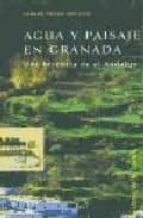 agua y paisaje en granada: una herencia de al-andalus-carmen trillo san jose-9788478073528 agua y paisaje en granada: una herencia de al-andalus-carmen trillo san jose-9788478073528