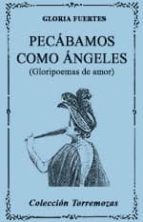 PECABAMOS COMO ANGELES (GLORIPOEMAS DE AMOR) (3ª ED.)