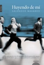 huyendo de mi-salvador navarro-9788490672228 huyendo de mi-salvador navarro-9788490672228