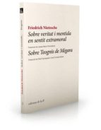 sobre veritat i mentida en sentit extramoral. sobre teognis de me gara-friedrich nietzsche-9788493858728 sobre veritat i mentida en sentit extramoral. sobre teognis de me gara-friedrich nietzsche-9788493858728