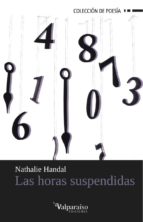 las horas suspendidas-nathalie handal-9788494000928 las horas suspendidas-nathalie handal-9788494000928