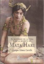 el misterio de la vida y de la muerte de mata hari-enrique gomez carrillo-9788494223228 el misterio de la vida y de la muerte de mata hari-enrique gomez carrillo-9788494223228