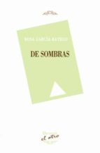 de sombras-rosa garcia rayego-9788496313828 de sombras-rosa garcia rayego-9788496313828