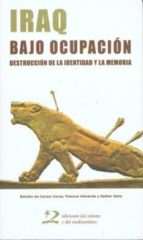 iraq bajo ocupacion: destruccion de la identidad y la memoria-bahira abdulatif-9788496327528 iraq bajo ocupacion: destruccion de la identidad y la memoria-bahira abdulatif-9788496327528
