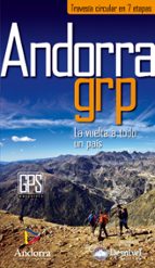 andorra grp. travesia circular en 7 etapas: la vuelta a todo un pais-9788498292428 andorra grp. travesia circular en 7 etapas: la vuelta a todo un pais-9788498292428