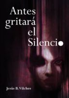 antes gritará el silencio (ebook)-cdlap00000028 antes gritará el silencio (ebook)-cdlap00000028