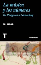 la musica y los numeros: de pitagoras a schoenberg-eli maor-9788417141738 la musica y los numeros: de pitagoras a schoenberg-eli maor-9788417141738