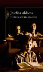 historia de una maestra-josefina r. aldecoa-9788420469638 historia de una maestra-josefina r. aldecoa-9788420469638