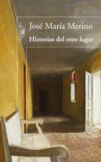 historias del otro lugar (ebook)-jose maria merino-9788420492438 historias del otro lugar (ebook)-jose maria merino-9788420492438