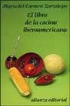el libro de la cocina iberoamericana-maria zarzalejos-9788420605838 el libro de la cocina iberoamericana-maria zarzalejos-9788420605838