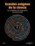 (pe) grandes enigmas de la ciencia-9788425350238 (pe) grandes enigmas de la ciencia-9788425350238