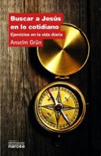 buscar a jesus en lo cotidiano-anselm grun-9788427712638 buscar a jesus en lo cotidiano-anselm grun-9788427712638