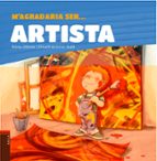 m agradaria ser... artista-anna obiols-9788447935338 m agradaria ser... artista-anna obiols-9788447935338