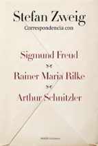 correspondencia con sigmund freud, raines maria rilke, arthur sch nitzler-stefan zweig-9788449326738 correspondencia con sigmund freud, raines maria rilke, arthur sch nitzler-stefan zweig-9788449326738