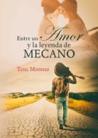 entre un amor y la leyenda de mecano (ebook)-9788461792238 entre un amor y la leyenda de mecano (ebook)-9788461792238