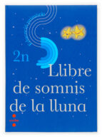 llibre dels somnis de la lluna 2 primaria lectures-9788466116138 llibre dels somnis de la lluna 2 primaria lectures-9788466116138