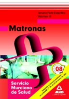 MATRONAS DEL SERVICIO MURCIANO DE SALUD. TEMARIO PARTE ESPECIFICA VOLUMEN III