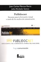 publidocnet: recursos para la formación virtual a traves de los m edios de comunicacion-juan carlos marcos recio-julio alcolado santos-9788470745638 publidocnet: recursos para la formación virtual a traves de los m edios de comunicacion-juan carlos marcos recio-julio alcolado santos-9788470745638