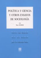 politica y ciencia y otros ensayos de sociologia-max weber-9788490450338 politica y ciencia y otros ensayos de sociologia-max weber-9788490450338
