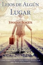 lejos de algún lugar (ebook)-jonatan bosque-9788491267638 lejos de algún lugar (ebook)-jonatan bosque-9788491267638