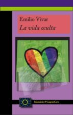 la vida oculta-emilio vivar-9788493571238 la vida oculta-emilio vivar-9788493571238