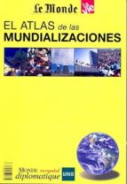 el atlas de las mundializaciones-9788493807238 el atlas de las mundializaciones-9788493807238