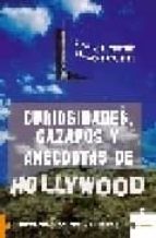 curiosidades, gazapos y anecdotas de hollywood-felix linares-9788496689138 curiosidades, gazapos y anecdotas de hollywood-felix linares-9788496689138