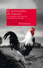 el triturador de huesos: la segunda investigacion del detective b renner-wolf haas-9788498416138 el triturador de huesos: la segunda investigacion del detective b renner-wolf haas-9788498416138