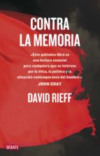 contra la memoria (ebook)-david rieff-9788499921938 contra la memoria (ebook)-david rieff-9788499921938
