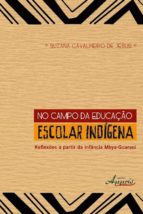no campo da educação escolar indígena (ebook)-suzana cavalheiro de jesus-9788581926438 no campo da educação escolar indígena (ebook)-suzana cavalheiro de jesus-9788581926438