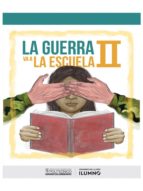 la guerra va a la escuela ii (ebook)-juliana castellanos díaz-9789588721538 la guerra va a la escuela ii (ebook)-juliana castellanos díaz-9789588721538